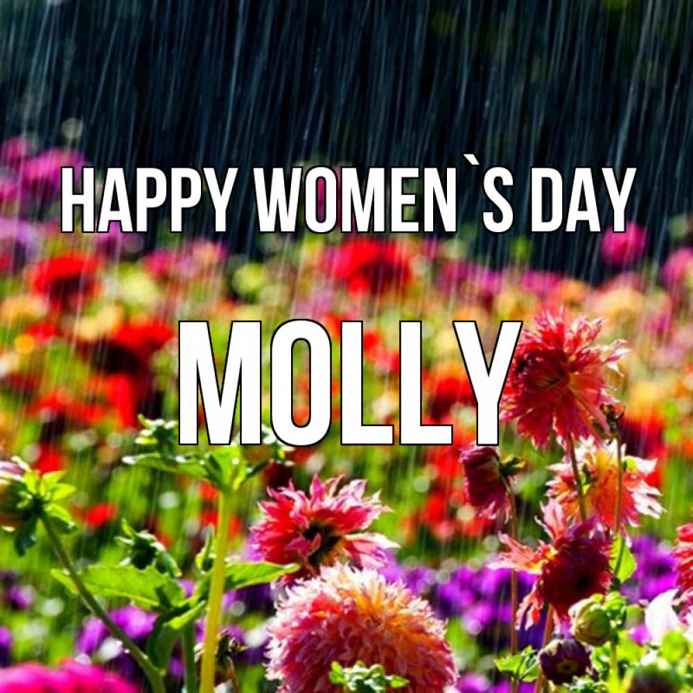 Greetings card с именем, Molly happy women`s day цветы под дождиком к международному женскому дню Greetings with text for free download 